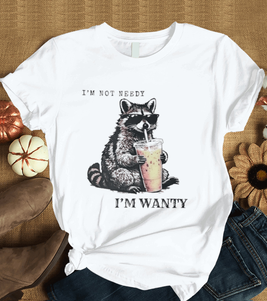 Im Not Needy Wanty Raccoon Wearing Black Sunglasses Drinking Iced Beverage T-Shirt