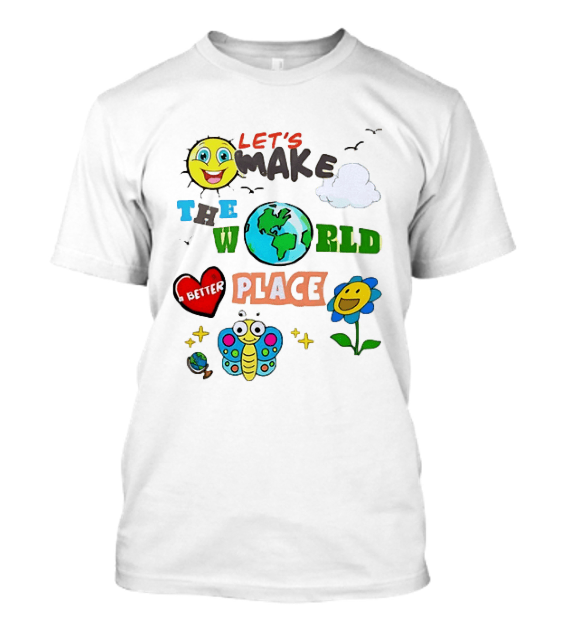 Let’s Make The World A Better Place Inspirational T-Shirt