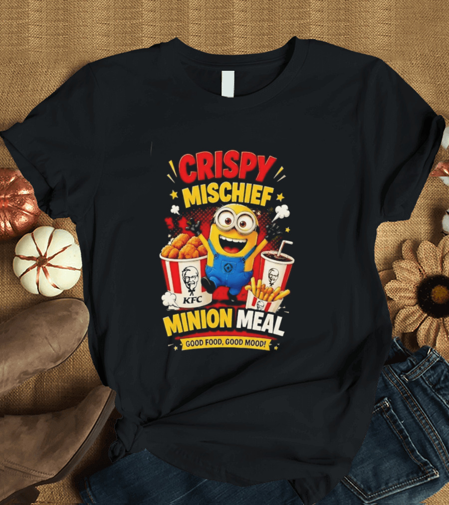 Crispy Mischief Minion Meal KFC Good Food Good Mood T-Shirt