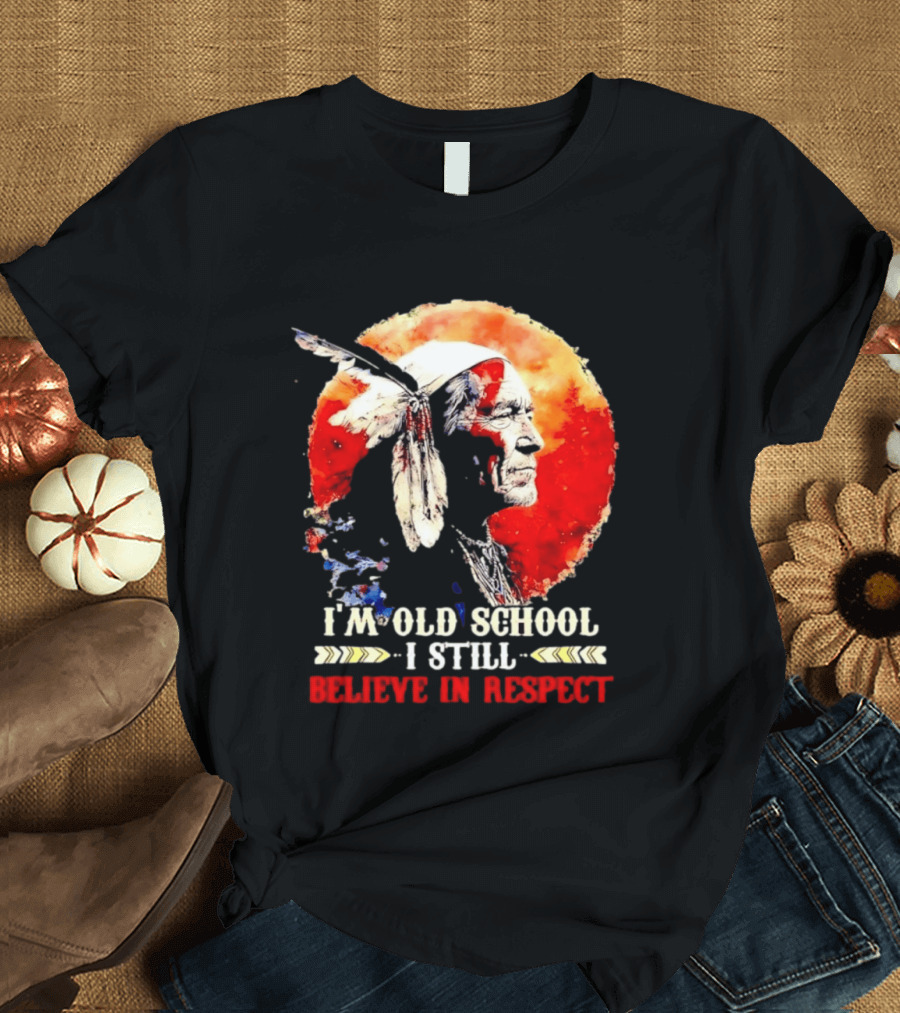 I'm Old School I Still Believe In Respect Native American Warrior Feathered Headdress T-Shirt