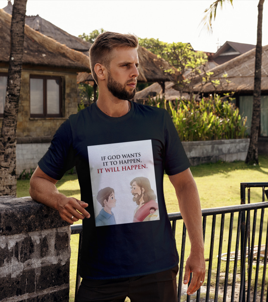 If God Wants It To Happen It Will Happen Jesus Talking To Boy T-Shirt