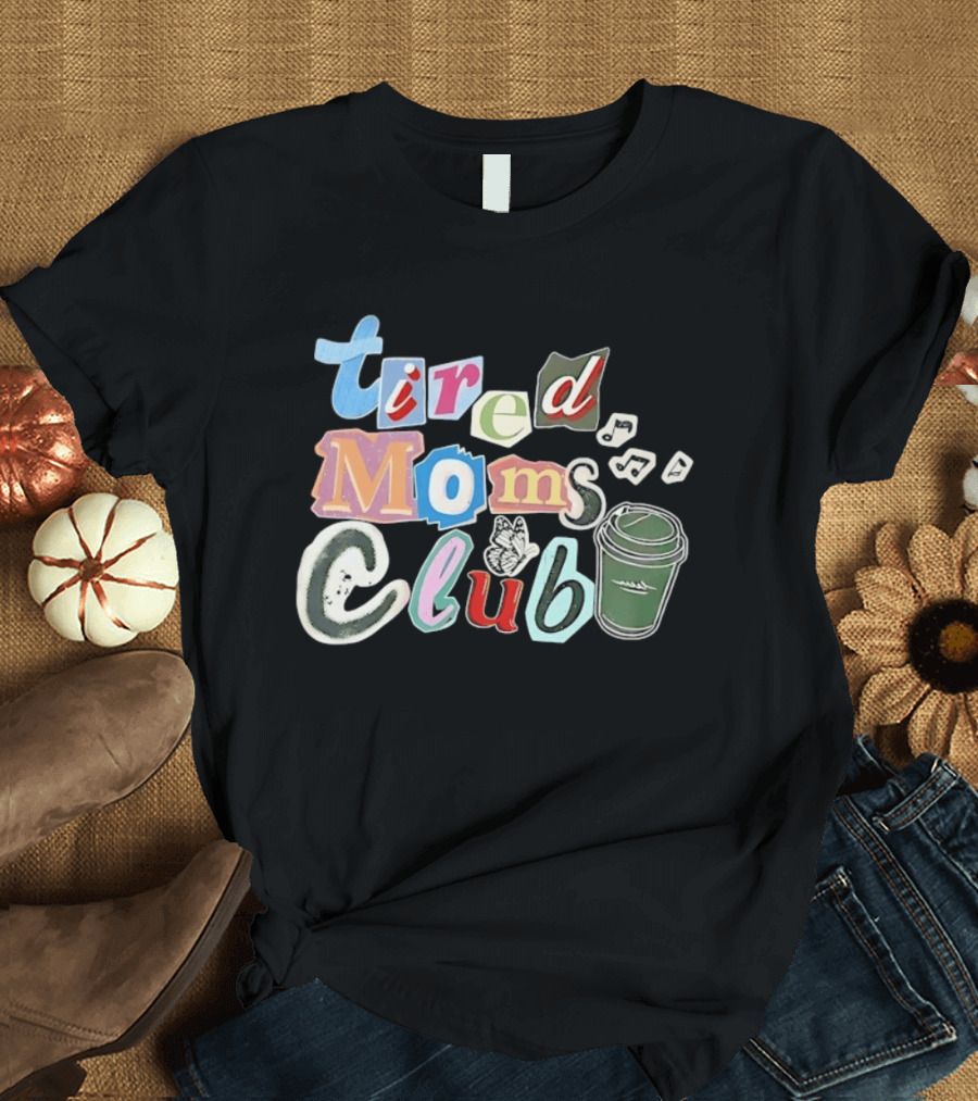 Tired Moms Club Coffee Butterfly T-Shirt