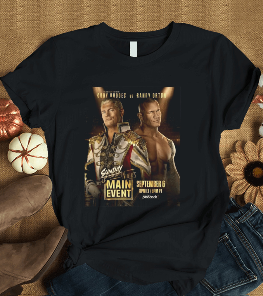 Cody Rhodes Vs Randy Orton Main Event September 6 Peacock T-Shirt