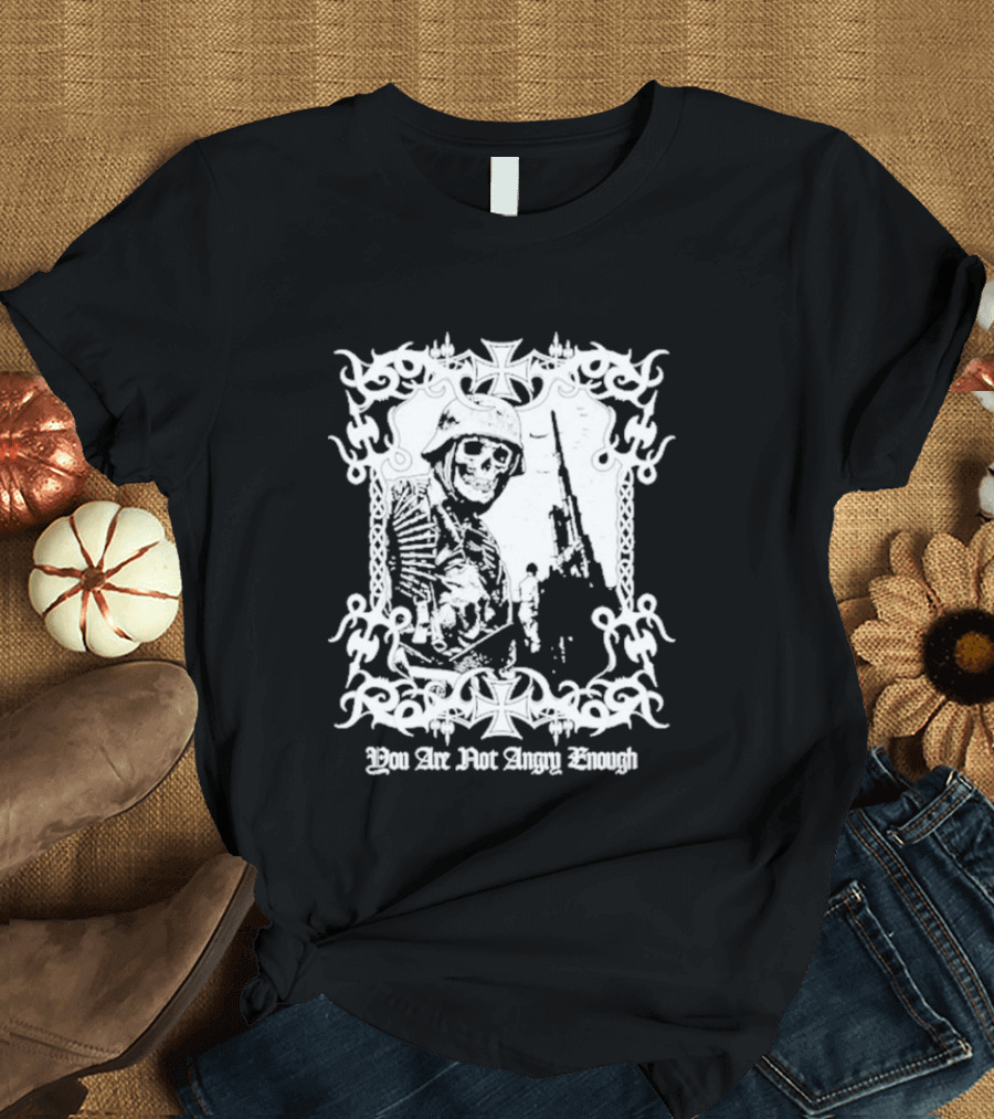 You Are Not Angry Enough Skeleton Soldier Helmet And Rifle Star Motif T-Shirt