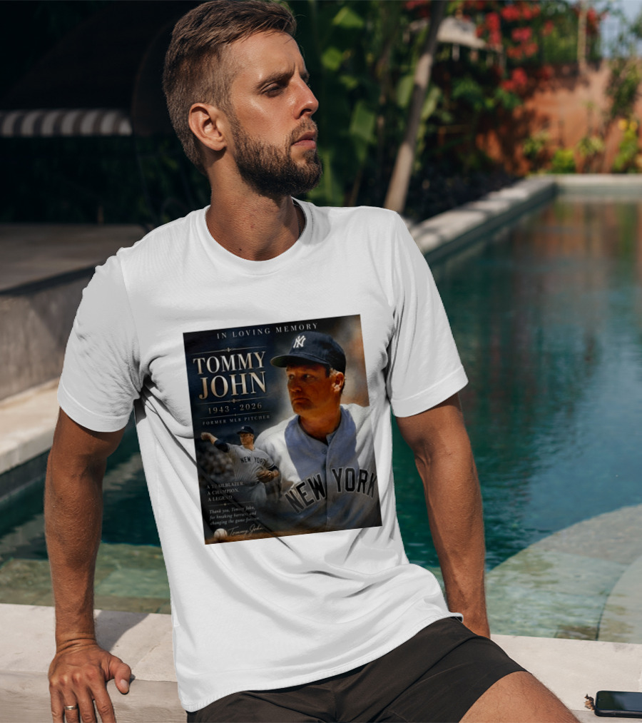 In Loving Memory Tommy John 1943 2026 New York Yankees MLB Pitcher Legend Trailblazer T-Shirt