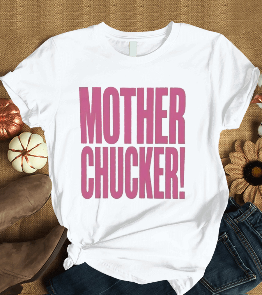 Mother Chucker Pun T-Shirt
