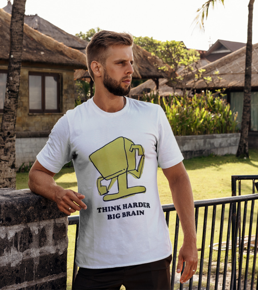 Think Harder Big Brain Intellectual Smart Humor T-Shirt