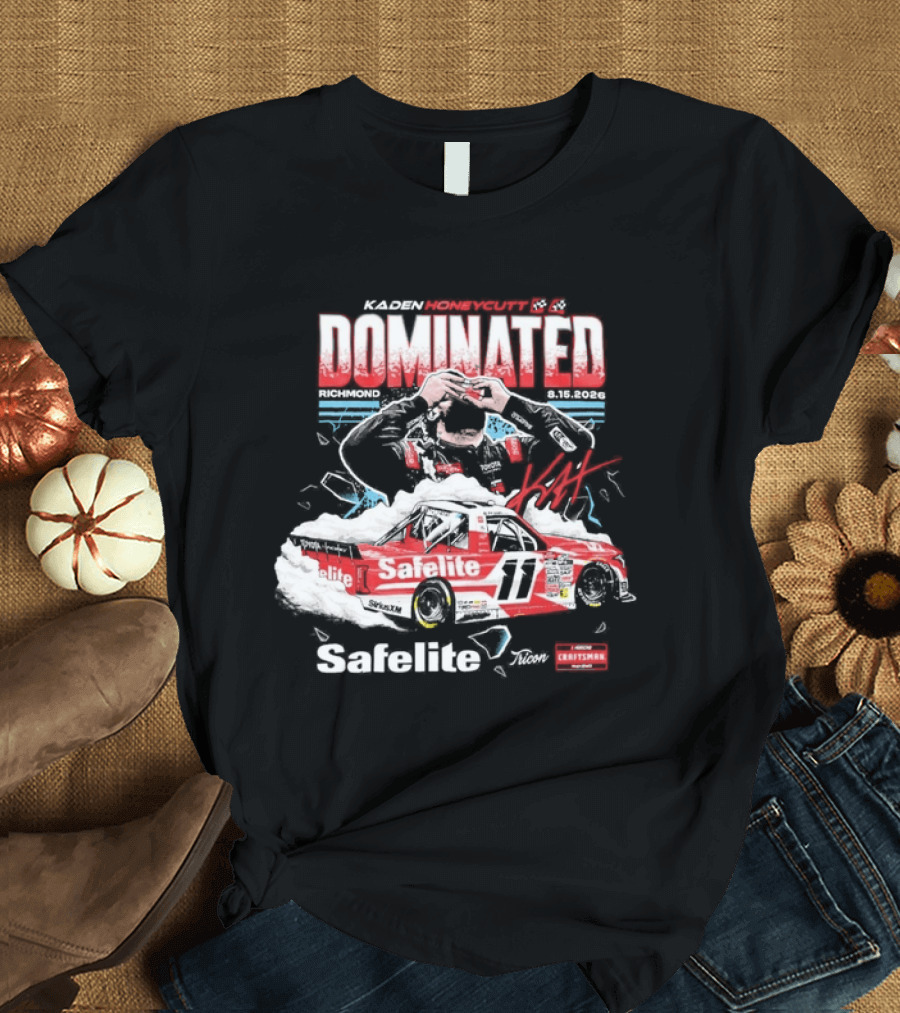 NASCAR Craftsman Truck Series Kaden Honeycutt Dominated Safelite AutoGlass 2026 T-Shirt