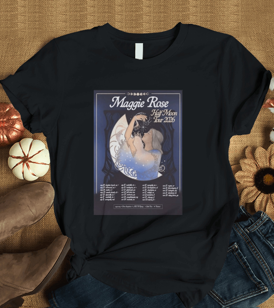 Maggie Rose Half Moon Tour 2026 Supporting Dates And Locations T-Shirt