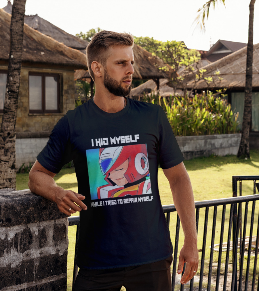 I Hid Myself While I Tried To Repair Myself Megaman X6 Zero T-Shirt