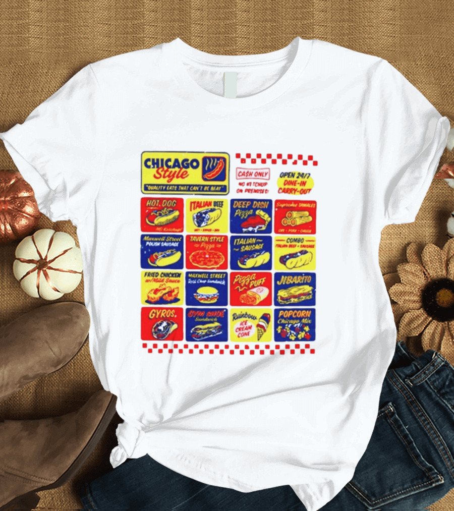 Chicago Style Quality Eats Cash Only Hot Dog Italian Beef Deep Dish Pizza T-Shirt