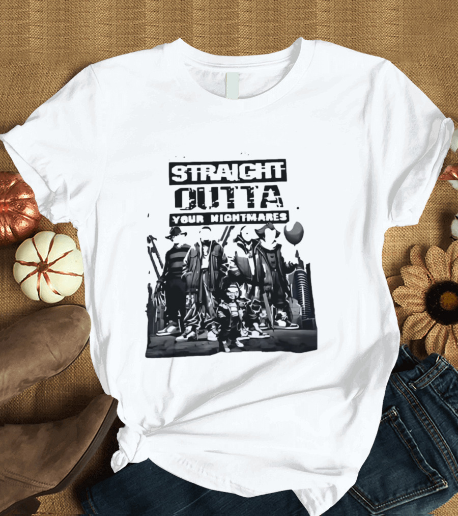 Straight Outta Your Nightmares Horror Movie Characters T-Shirt