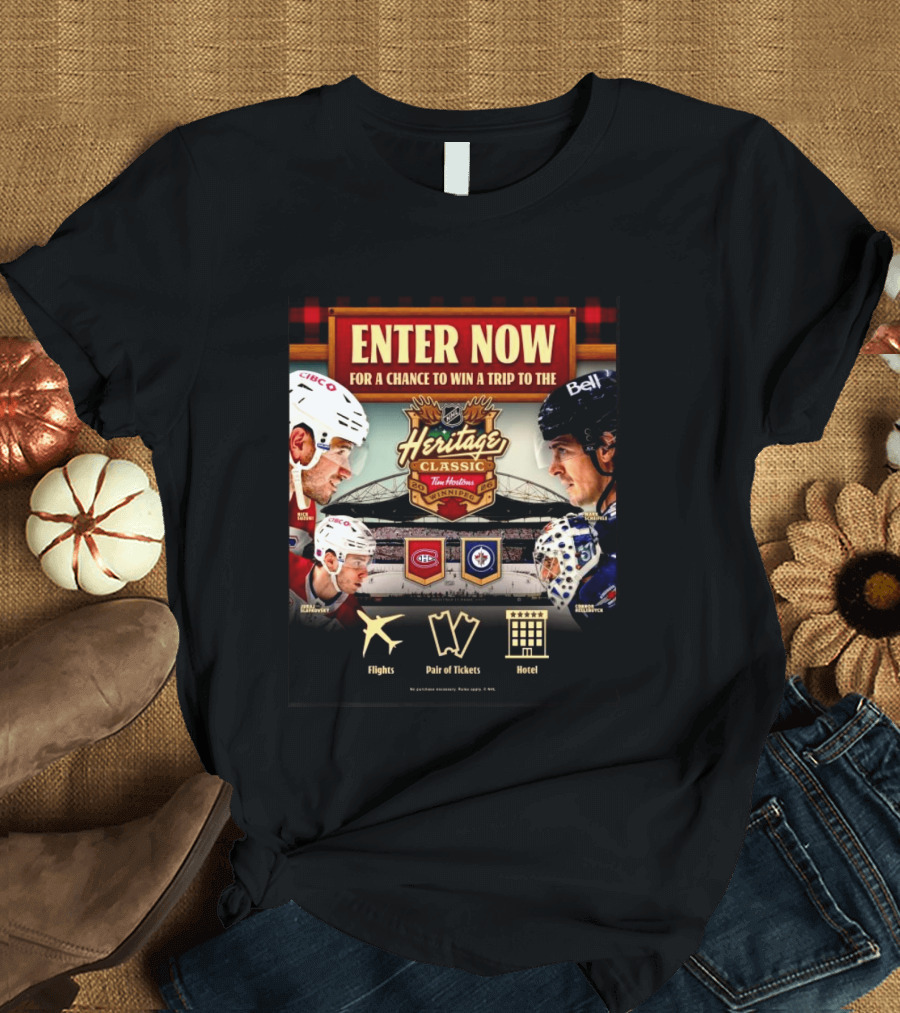 2026 NHL Heritage Classic Tim Hortons Winnipeg Enter Now For Chance To Win Trip Montreal Canadiens Vs Winnipeg Jets T-Shirt