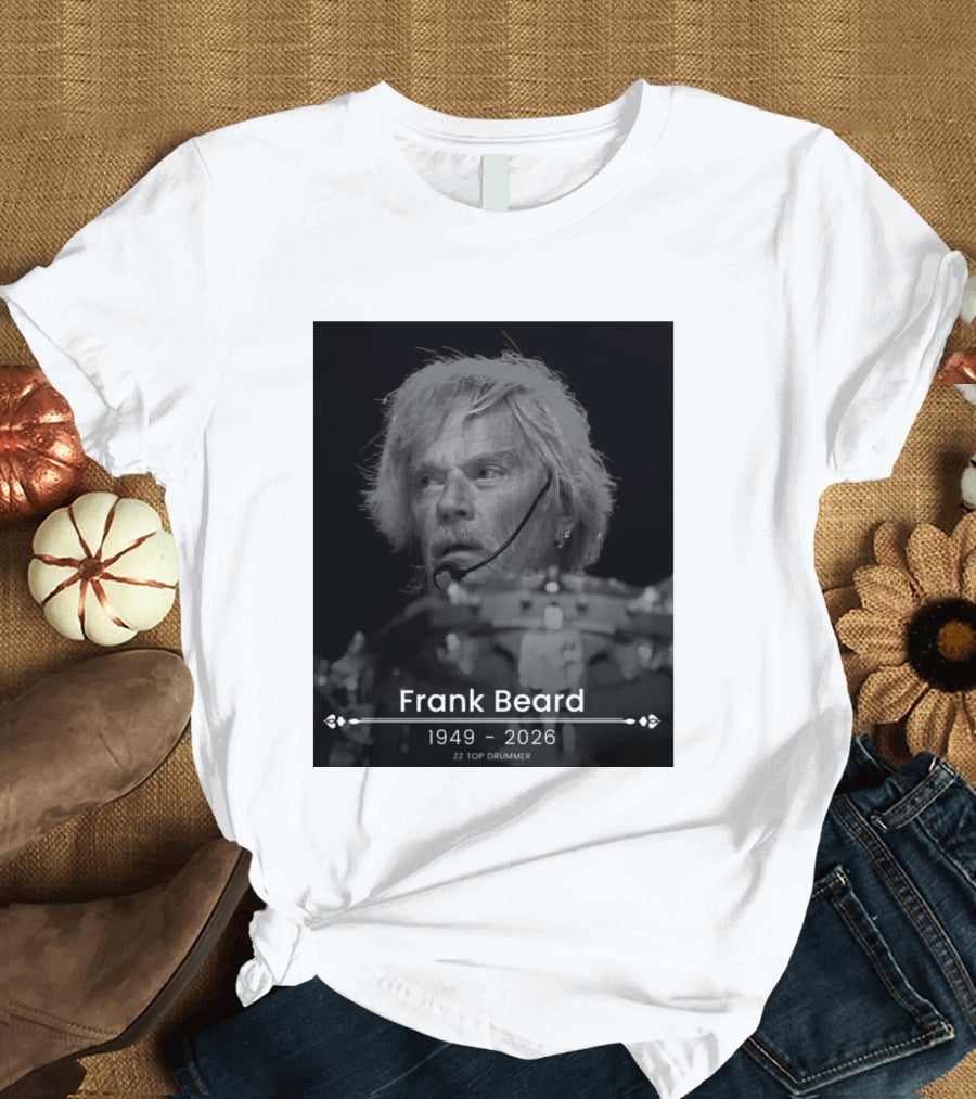 ZZ Top Drummer Frank Beard 1949 2026 Memoriam T-Shirt