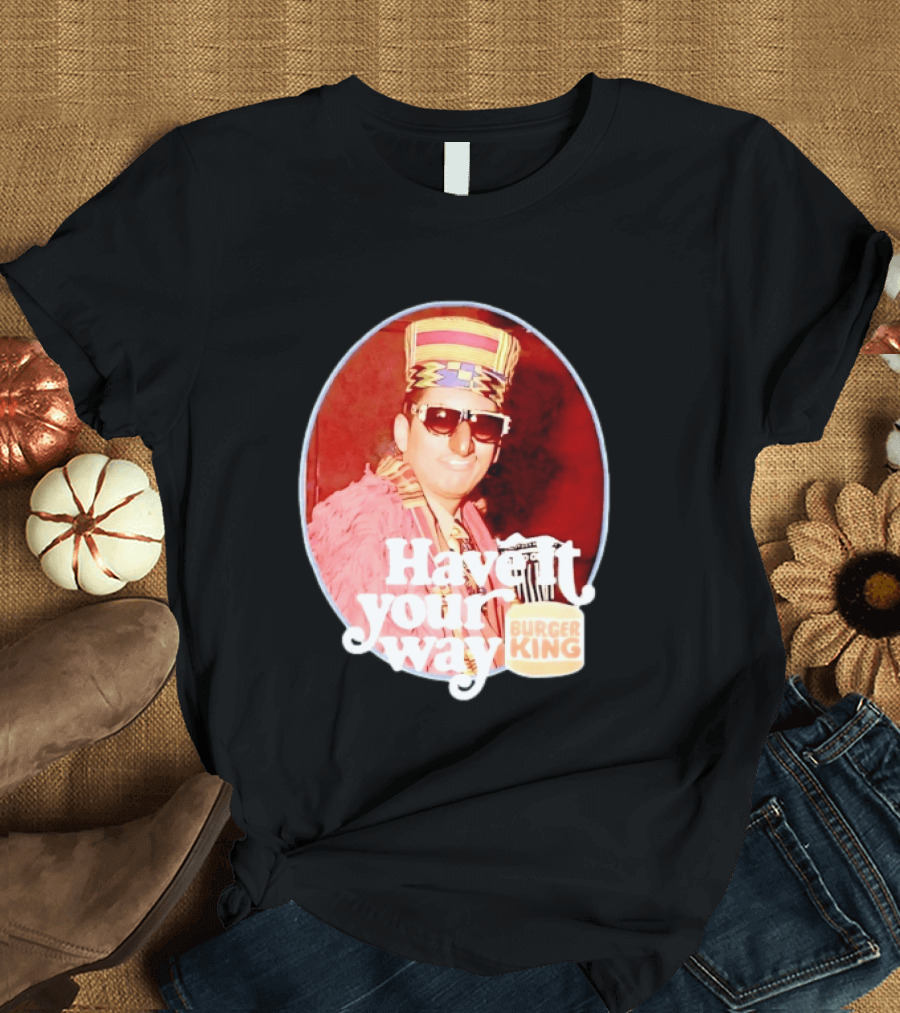 Burger King Have It Your Way Vintage Style Retro Fast Food Nostalgia T-Shirt