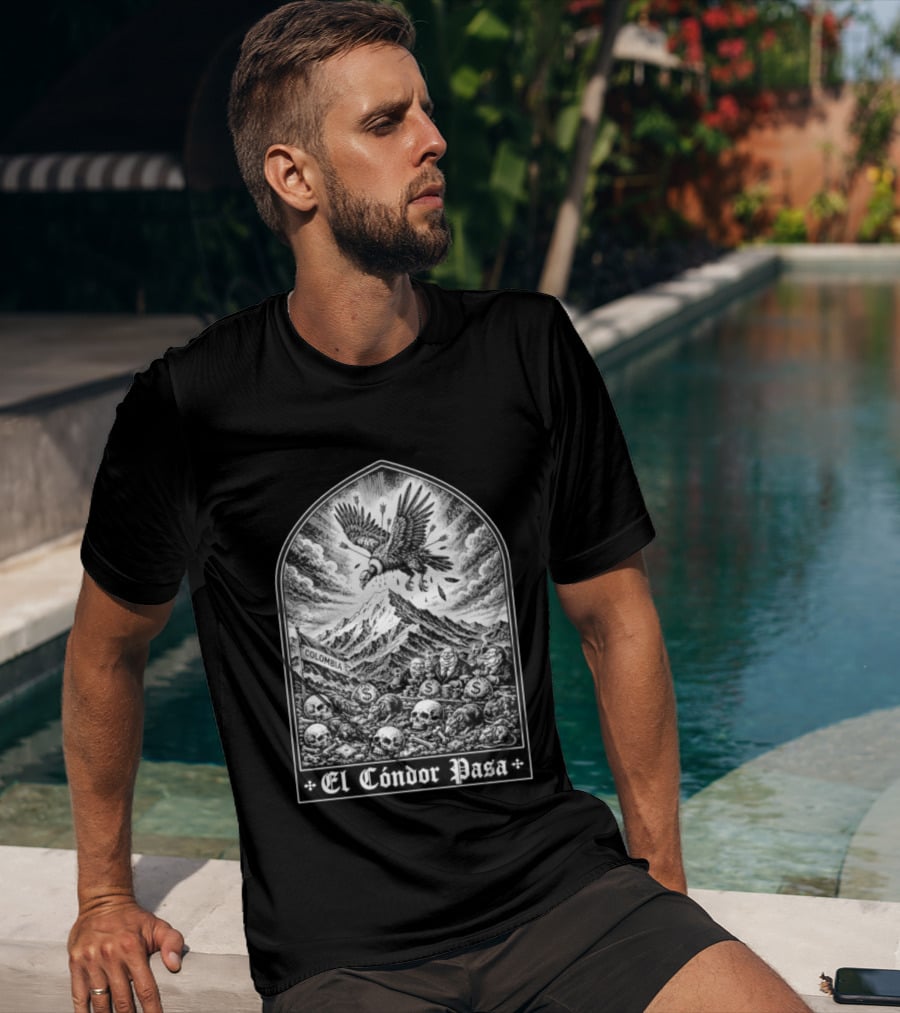 Colombia El Cóndor Pasa Political Corruption Illustrates Economic Injustice And Greed T-Shirt