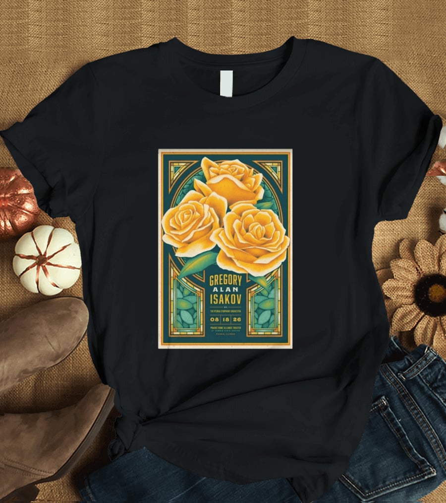 Gregory Alan Isakov August 18 2026 Peoria Illinois Prairie Home Alliance Theater With The Peoria Symphony Orchestra And Yellow Roses T-Shirt