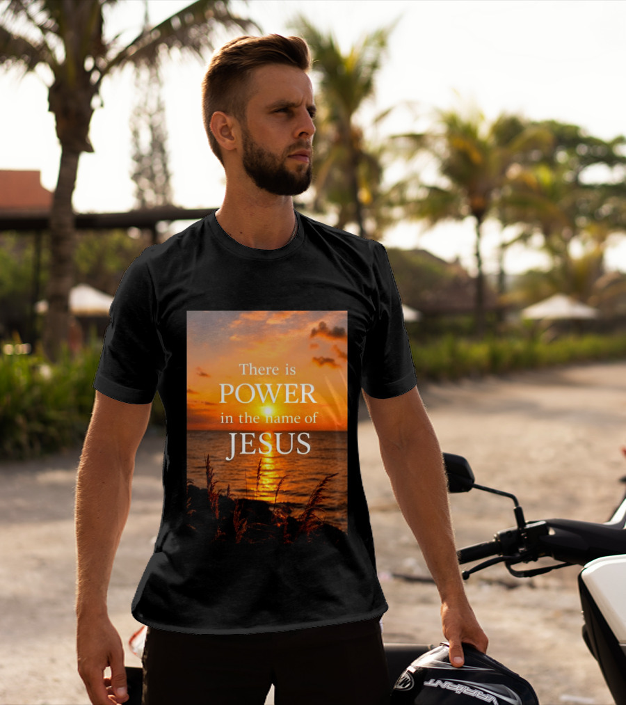 There Is Power In The Name Of Jesus Sunset Reflection T-Shirt