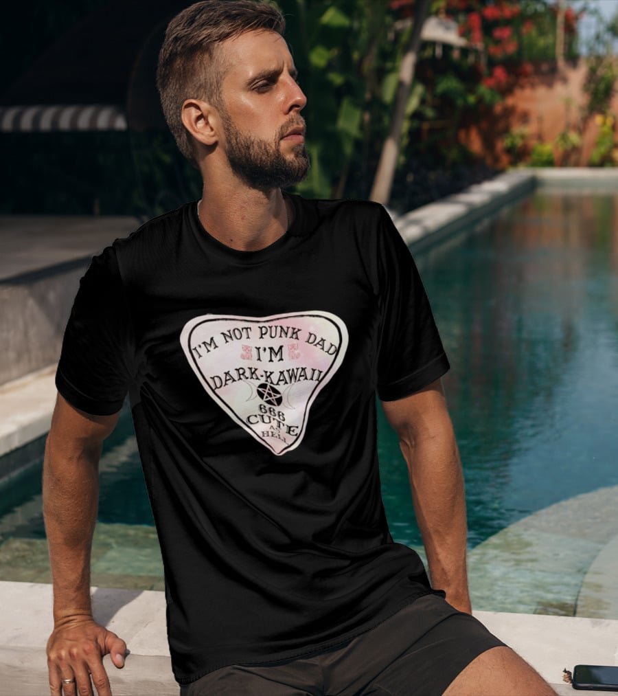 I'm Not Punk Dad I'm Dark Kawaii 666 Cute As Hell T-Shirt