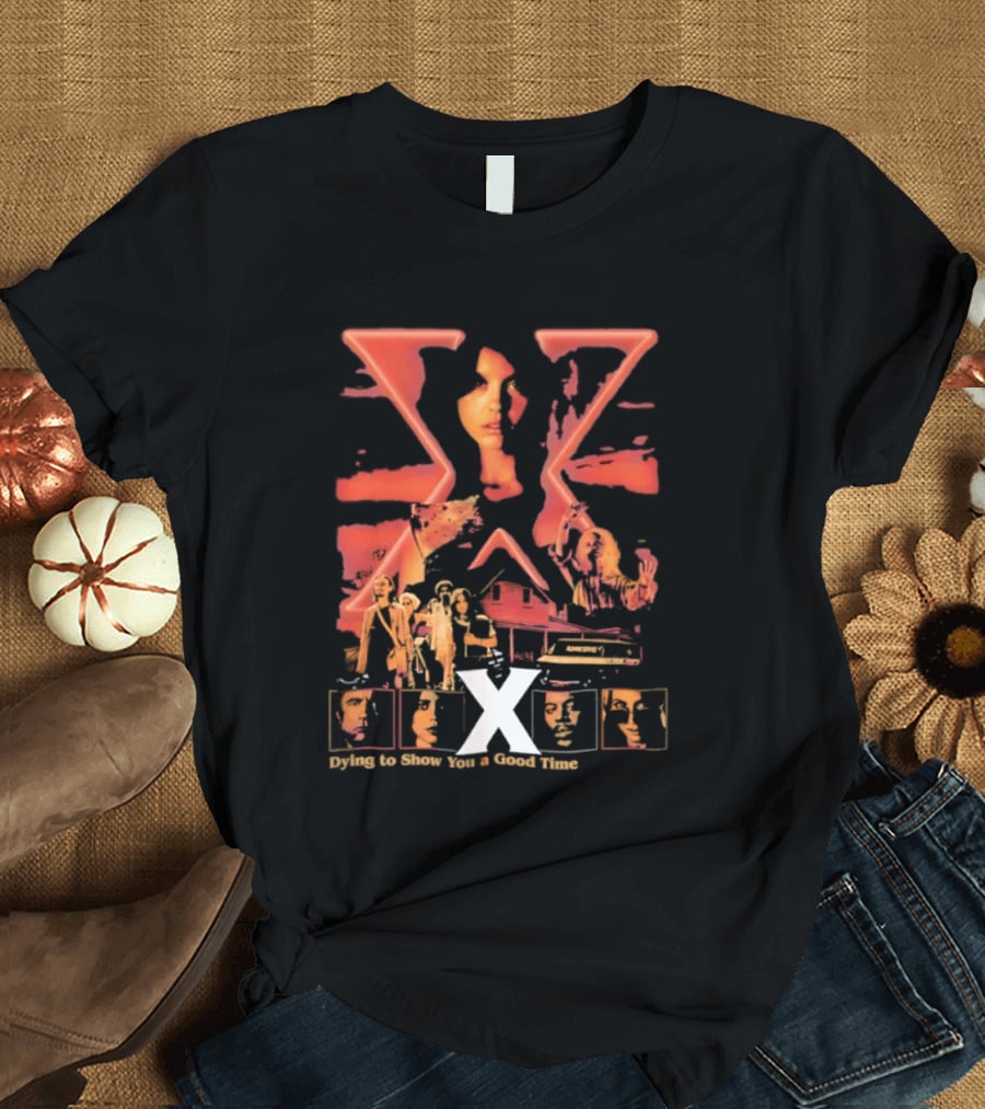 X Movie Horror Thriller Dying To Show You A Good Time Ti West T-Shirt