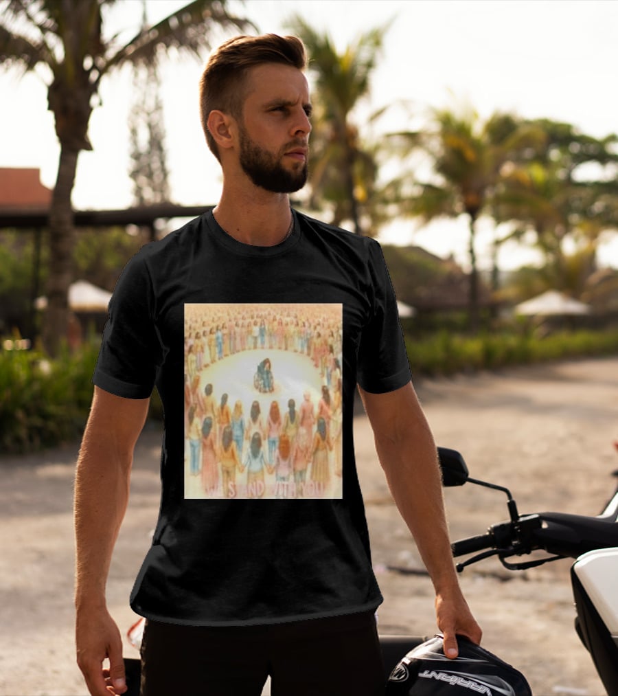 We Stand With You Lindsay Clancy Supportive Circle Of Unity T-Shirt