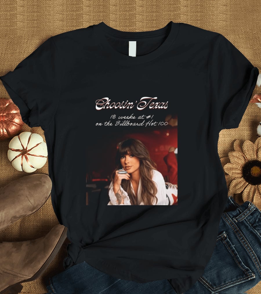 Choosin' Texas 18 Weeks At #1 On The Billboard Hot 100 T-Shirt