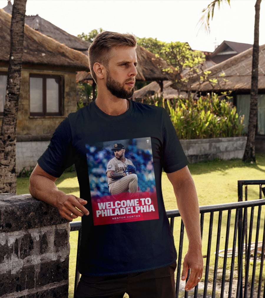 Welcome To Philadelphia Nestor Cortes San Diego Left Handed Pitcher T-Shirt