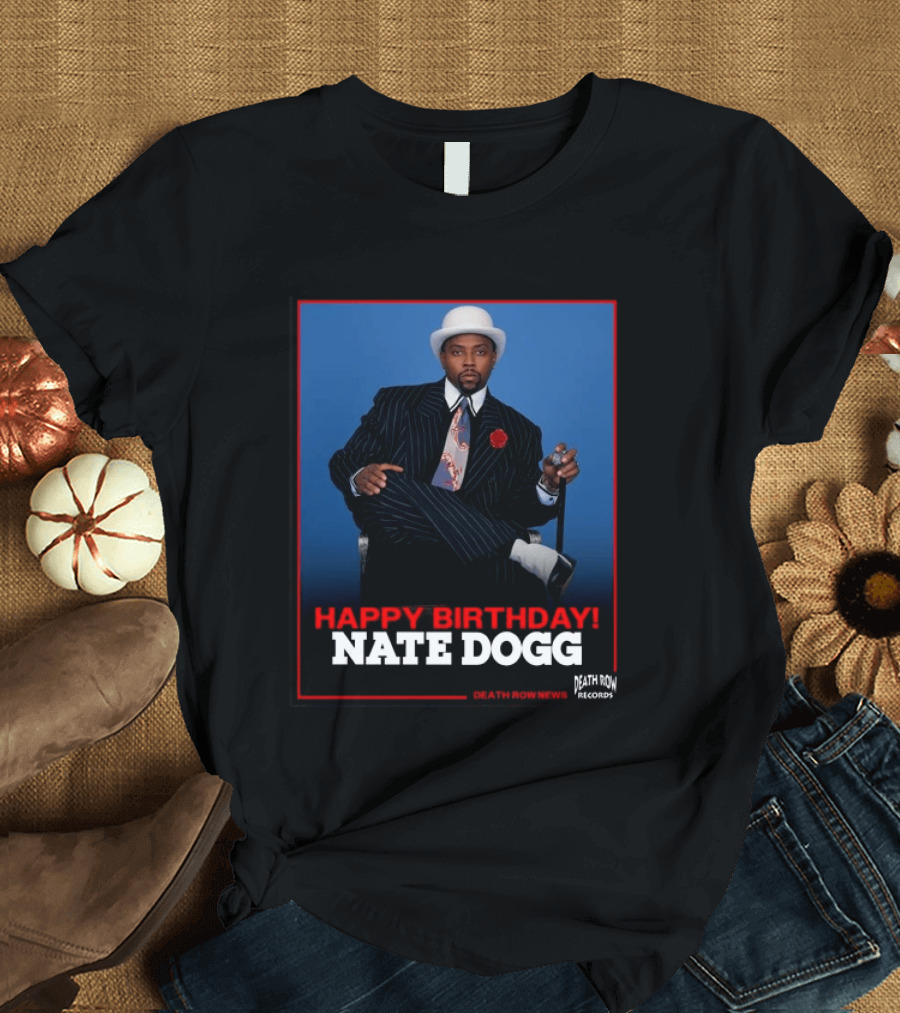 Happy Birthday Nate Dogg Death Row Records T-Shirt