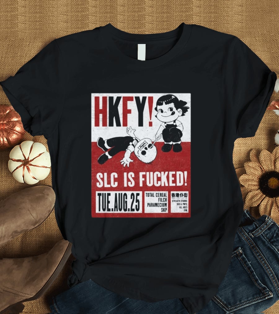 HKFY SLC Is Fucked Tue. AUG.25 Total Cereal Filch Paramecium SKP 9th & 9th Studios 7PM T-Shirt