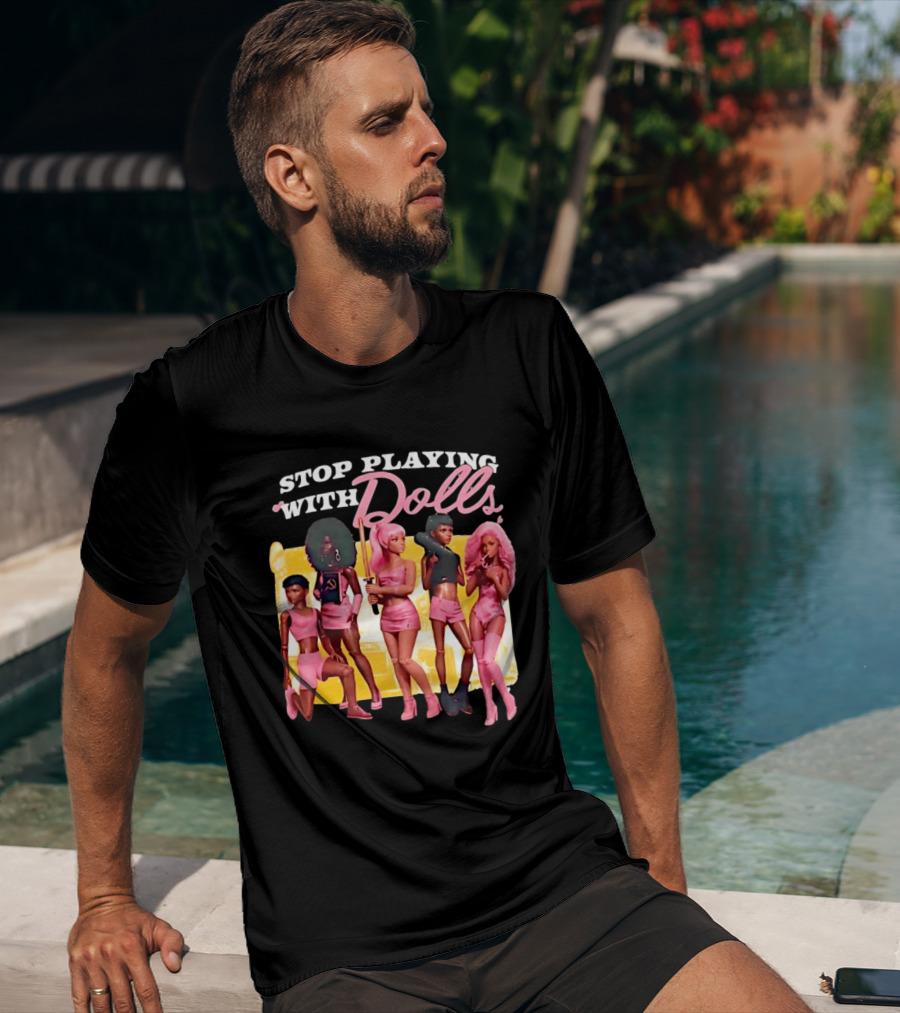 Stop Playing With Dolls Pink Aesthetic Toys T-Shirt