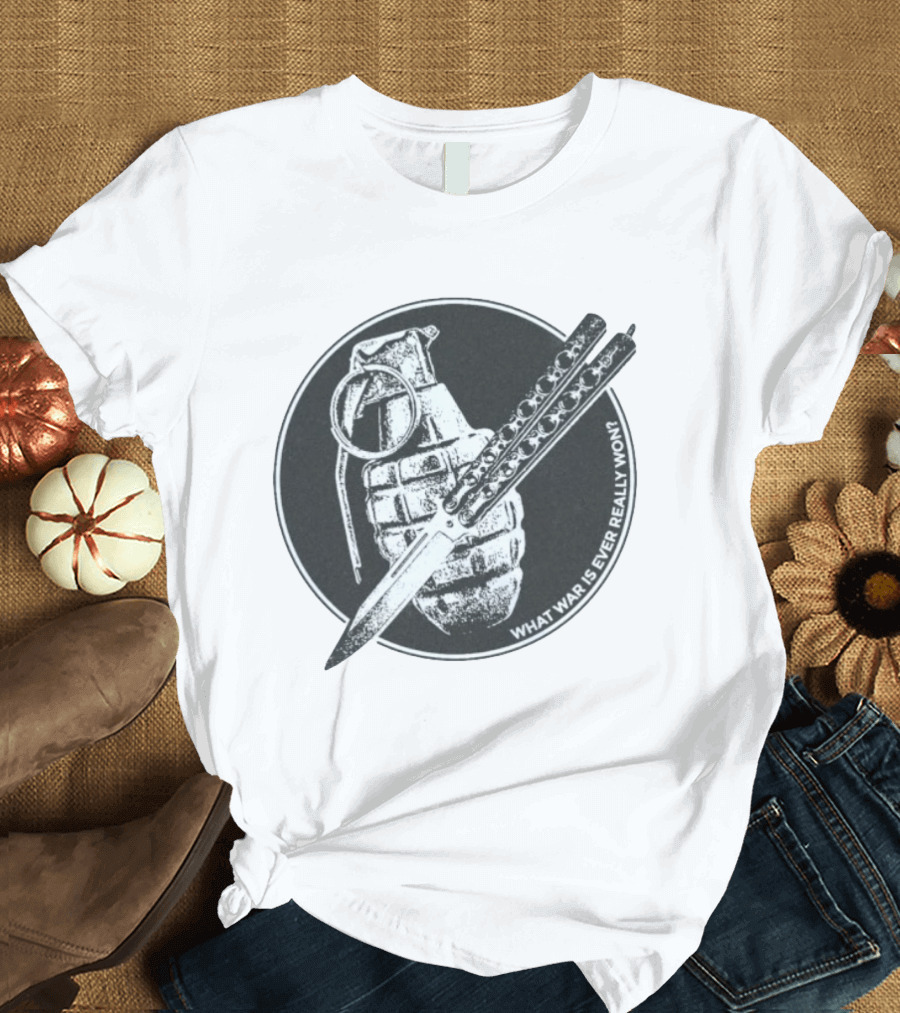 What War Is Ever Really Won Grenade Butterfly Knife T-Shirt