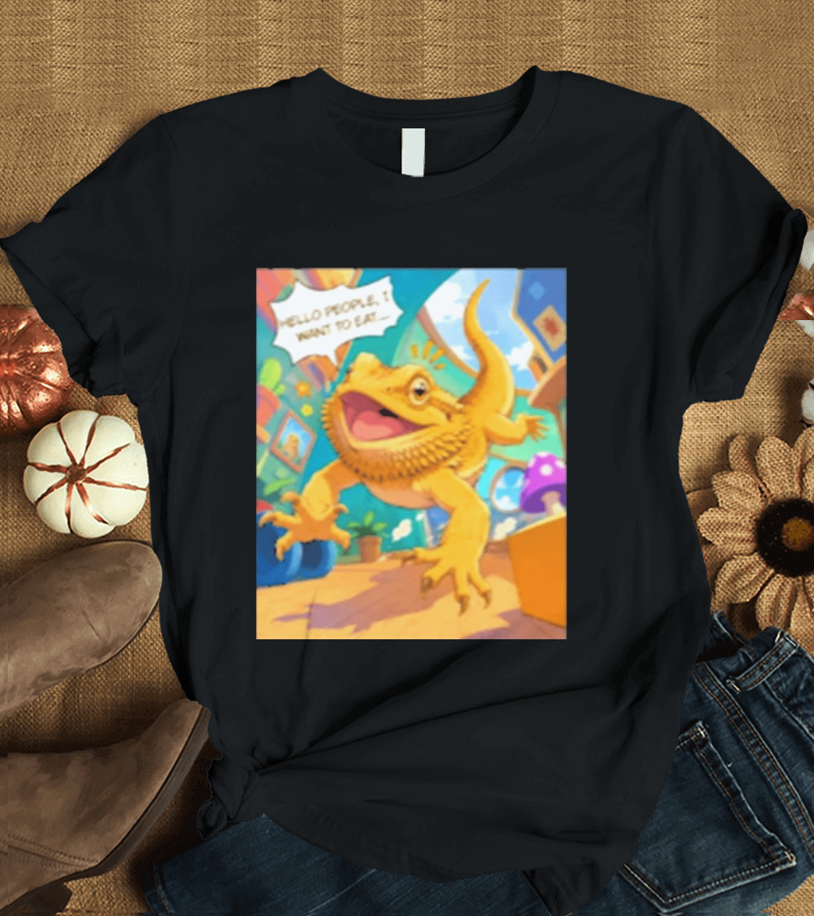 Bearded Dragon Hello People I Want To Eat Funny Lizard Cartoon T-Shirt