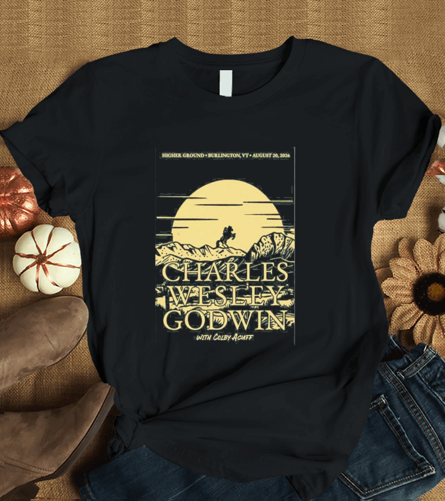 Higher Ground Burlington VT August 20 2026 Charles Wesley Godwin With Colby Acuff Full Moon Rider T-Shirt