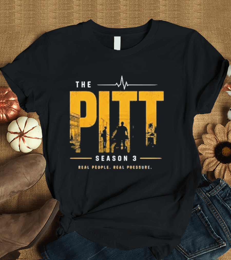 The Pitt Season 3 Real People Real Pressure Series T-Shirt