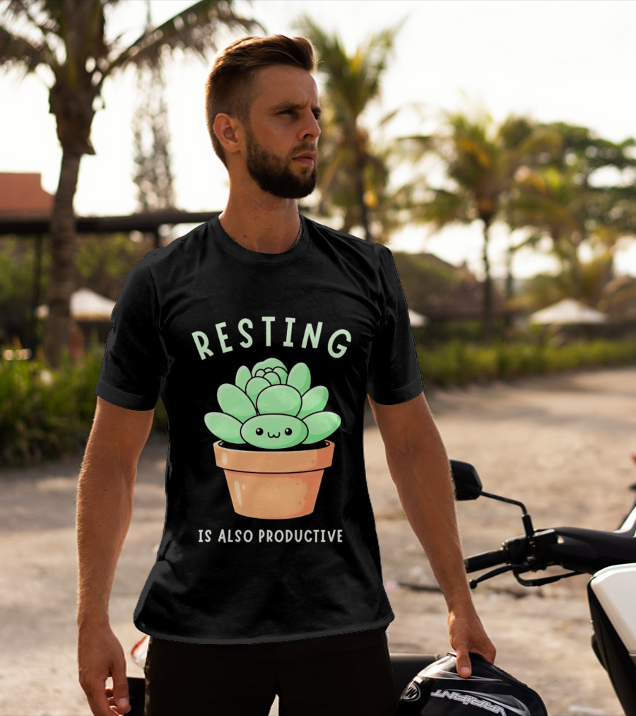Resting Is Also Productive Cute Succulent Plant T-Shirt