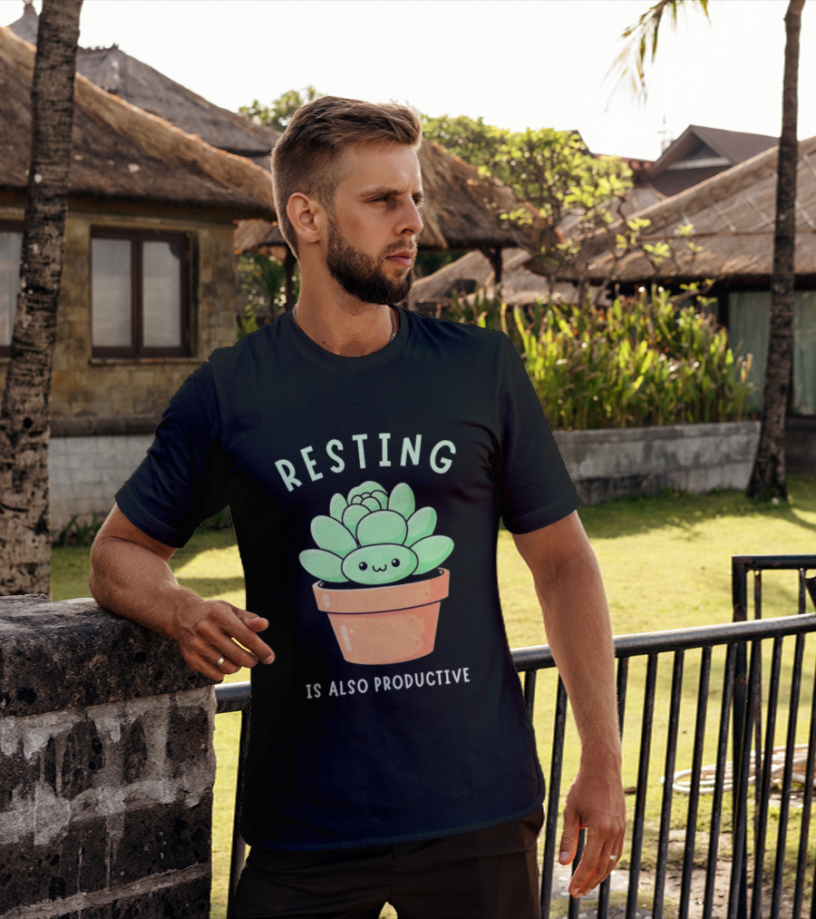 Resting Is Also Productive Cute Succulent Plant T-Shirt