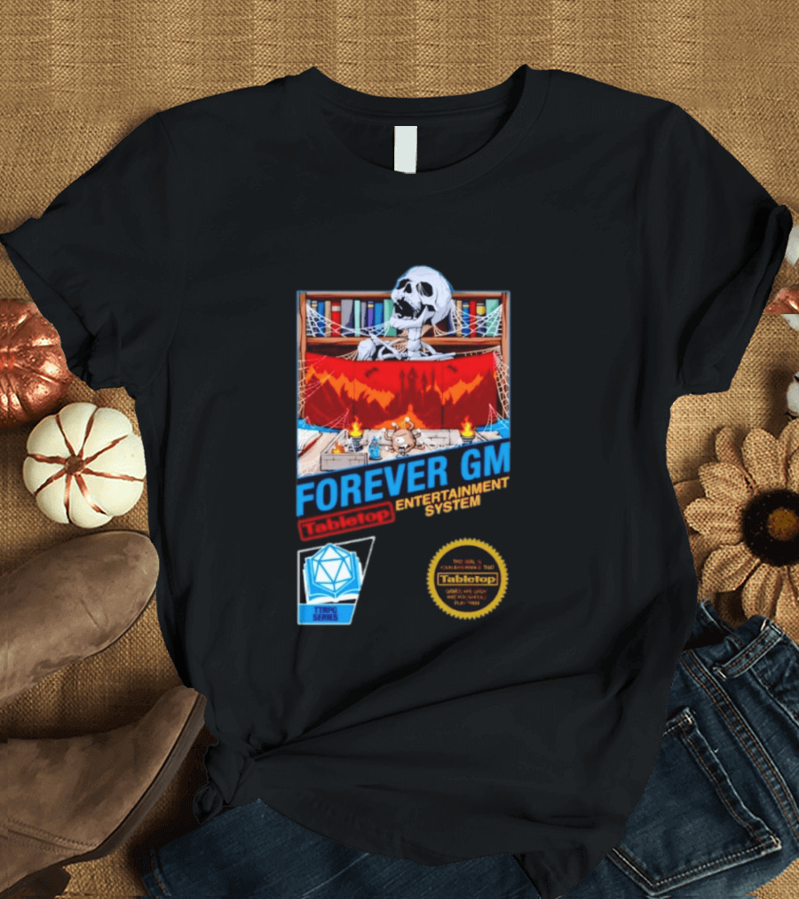 Forever GM Tabletop Entertainment System TTRPG Series Game Playbooks Dice T-Shirt