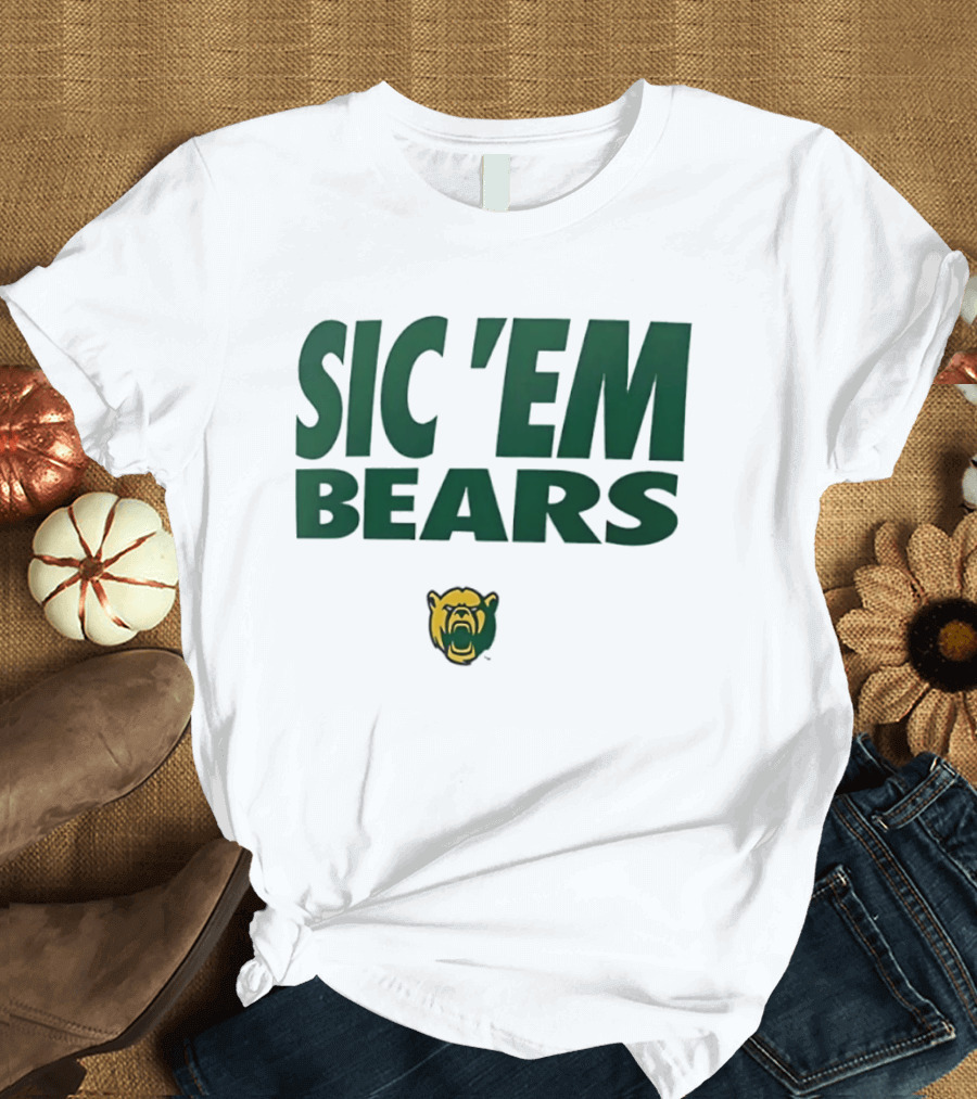 Sic 'Em Bears Baylor University Sports Team T-Shirt