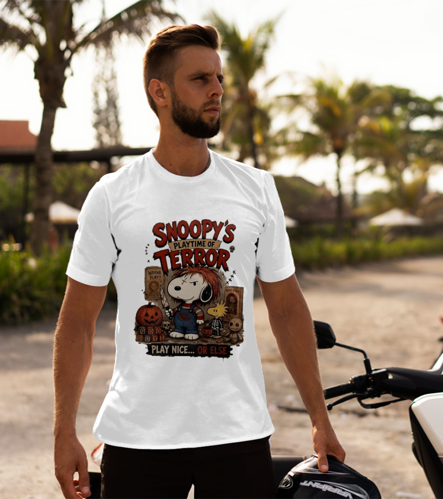 Snoopy's Playtime Of Terror Good Guys Wanna Play Nice Or Else T-Shirt