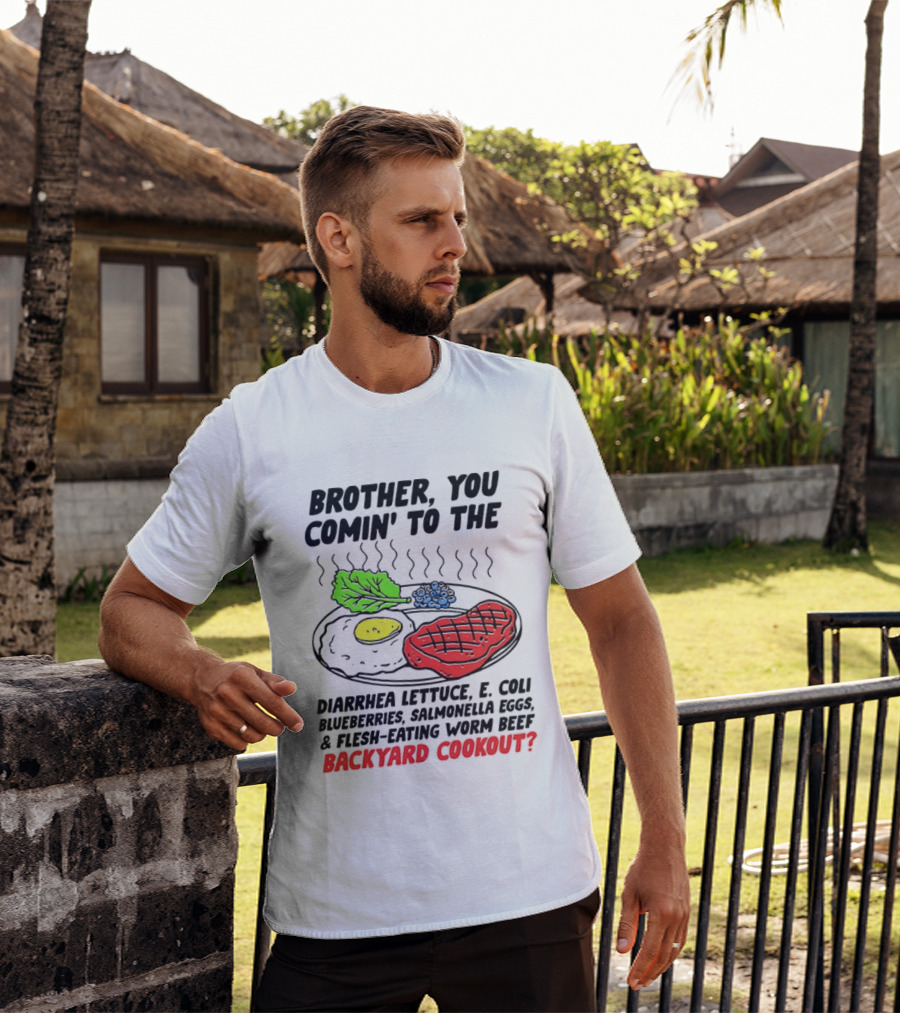 Brother You Comin’ To The Backyard Cookout T-Shirt