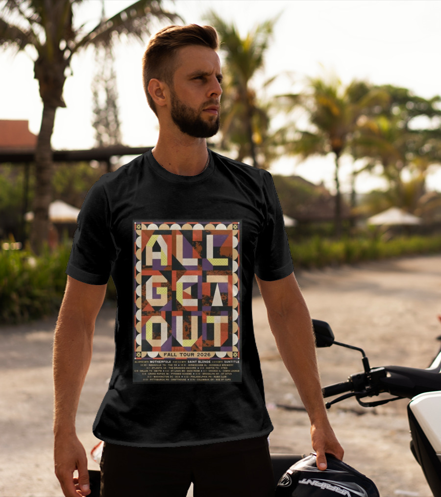 All Get Out Fall Tour 2026 With Motherfolk Saint Blonde And Suntilte Concert Dates And Venues T-Shirt