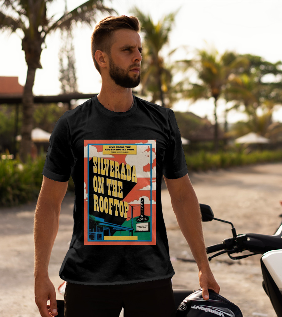 Silverada Live From The Austin Motel Pool Rooftop August 28 2026 T-Shirt