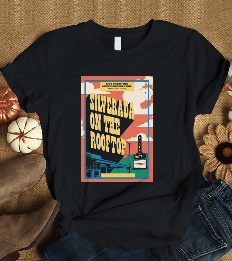 Silverada Live From The Austin Motel Pool Rooftop August 28 2026 T-Shirt