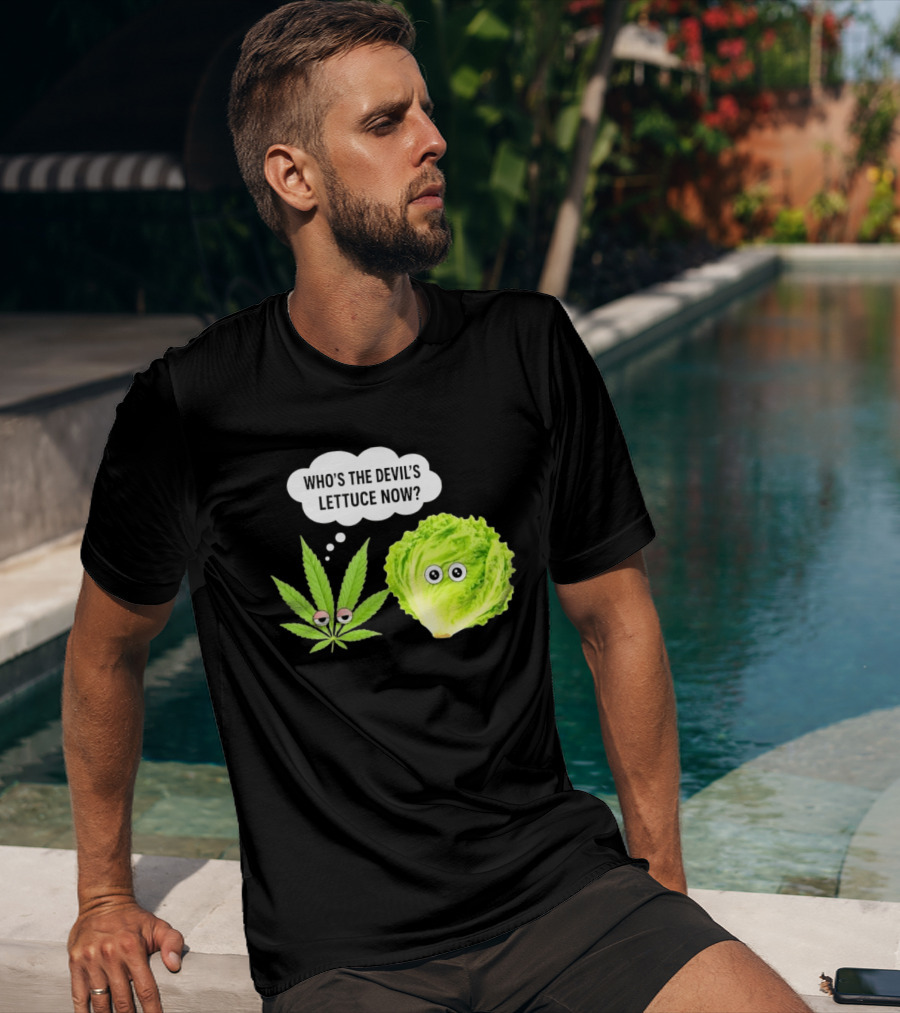 Who's The Devil's Lettuce Now Cannabis Leaf And Lettuce With Eyes T-Shirt