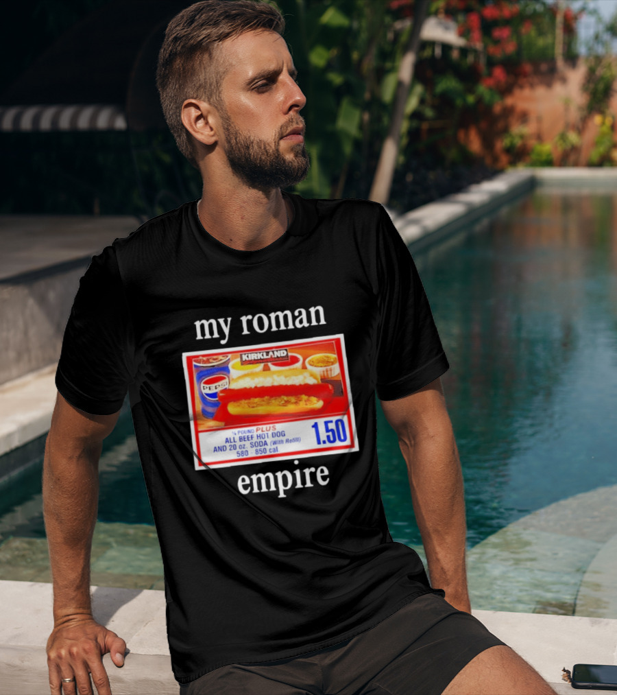 Kirkland My Roman Empire 1.50 All Beef Hot Dog And 20 Oz. Soda Pepsi T-Shirt
