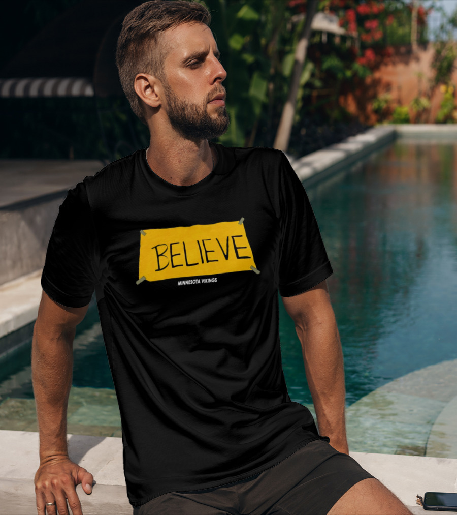 Believe Minnesota Vikings T-Shirt