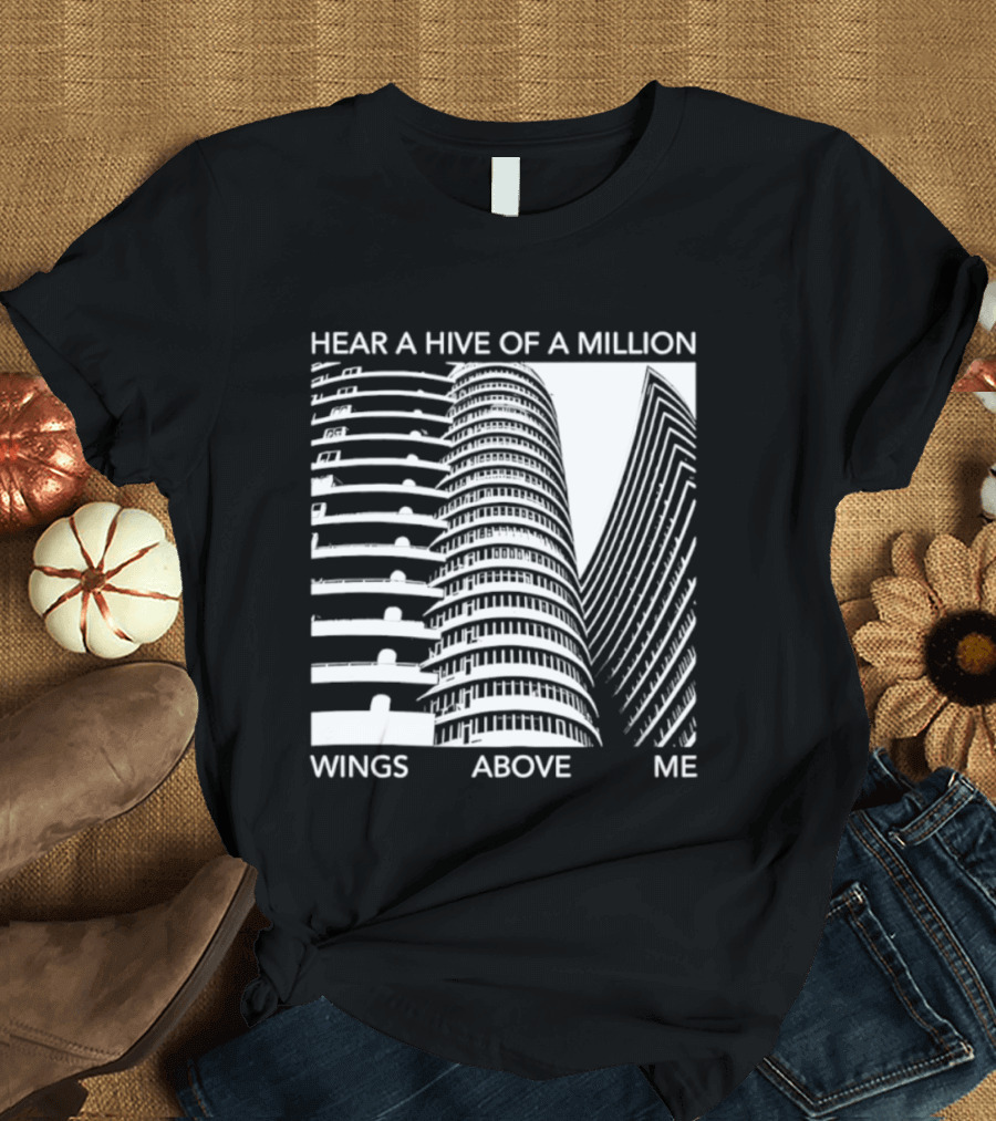 Hear A Hive Of A Million Wings Above Me Urban Architecture T-Shirt