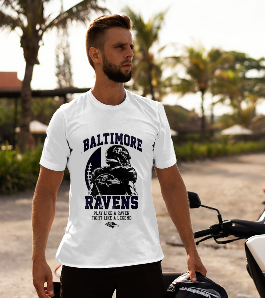 Baltimore Ravens Play Like A Raven Fight Like A Legend Ravens Logo Football Player T-Shirt
