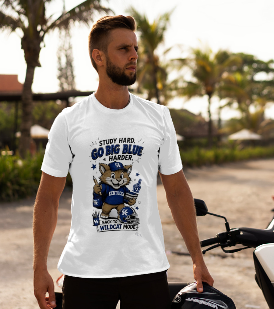 Study Hard Go Big Blue Harder Back To Wildcat Mode Kentucky Wildcats T-Shirt