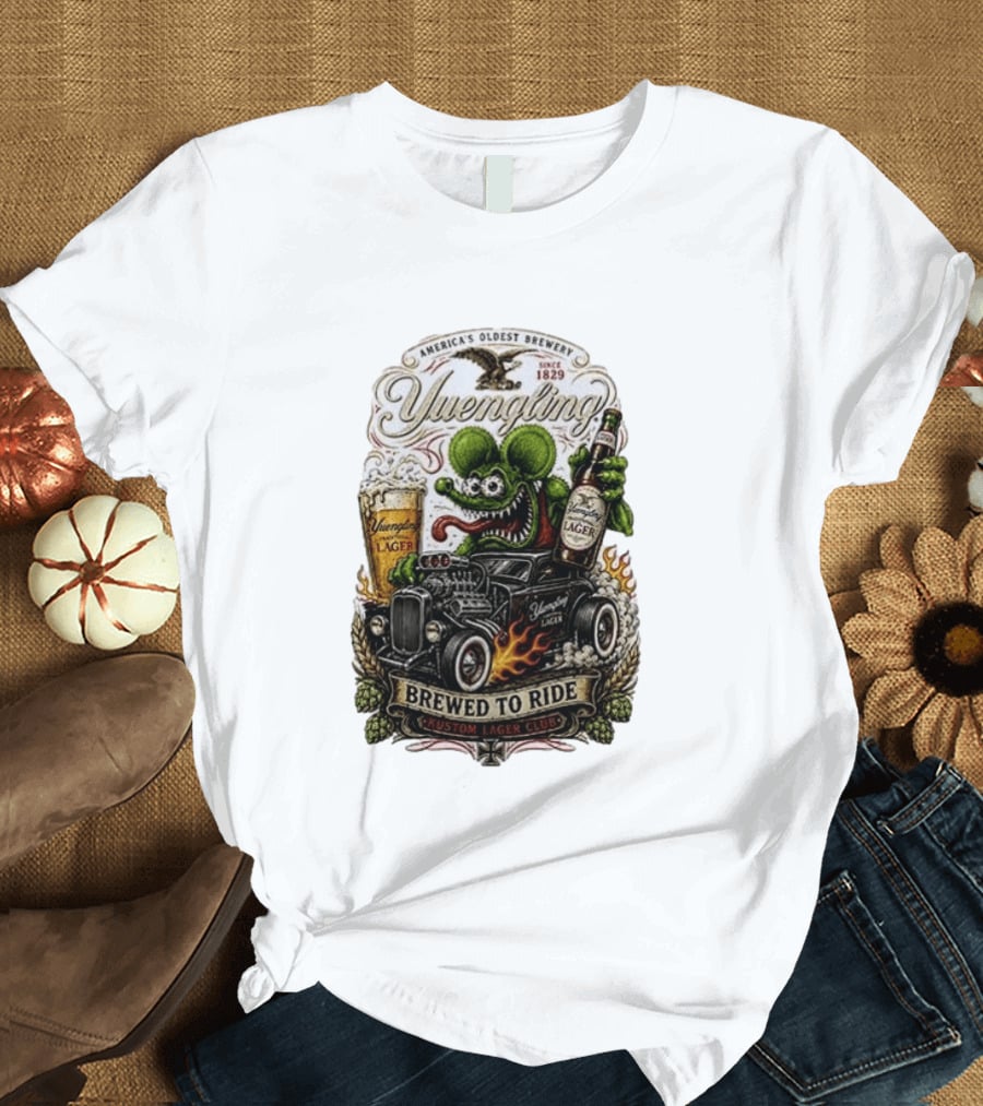 Yuengling Rat Fink Brewed To Ride Kustom Lager Club America's Oldest Brewery Since 1829 T-Shirt